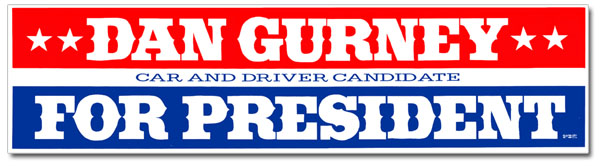 Dan Gurney for President Banner & Bumper Sticker